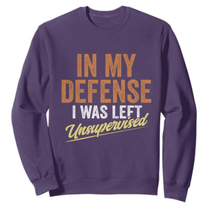 Funny In My Defense I Was Left Unsupervised Sweatshirt Retro Vintage Sarcastic Joke TS11 Purple Print Your Wear