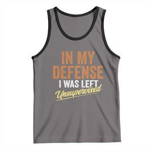 Funny In My Defense I Was Left Unsupervised Tank Top Retro Vintage Sarcastic Joke TS11 Deep Heather Black Print Your Wear