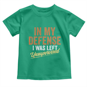 Funny In My Defense I Was Left Unsupervised Toddler T Shirt Retro Vintage Sarcastic Joke TS11 Irish Green Print Your Wear