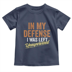Funny In My Defense I Was Left Unsupervised Toddler T Shirt Retro Vintage Sarcastic Joke TS11 Navy Print Your Wear