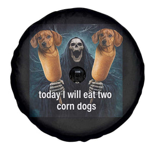 Today I Will Eat Two Corn Dogs Skeleton Meme Spare Tire Cover TS11 Print Your Wear