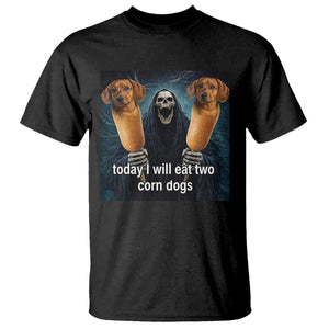 Today I Will Eat Two Corn Dogs Skeleton Meme T Shirt TS11 Black Print Your Wear