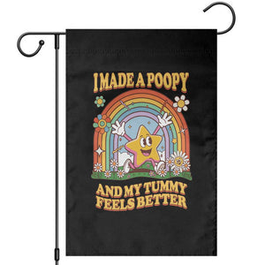 I Made A Poopy And My Tummy Feels Better Garden Flag Funny Inappropriate Vacation Swap Adult TS11 Black Print Your Wear