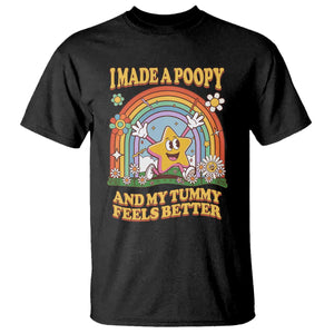 I Made A Poopy And My Tummy Feels Better T Shirt - Funny Inappropriate Adult Humor Vacation Swap Tee TS11 Black Print Your Wear