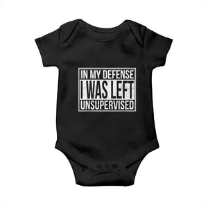 Funny In My Defense I Was Left Unsupervised Baby Onesie TS11 Black Print Your Wear