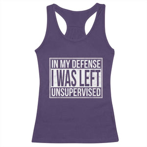 Funny In My Defense I Was Left Unsupervised Racerback Tank Top TS11 Purple Print Your Wear