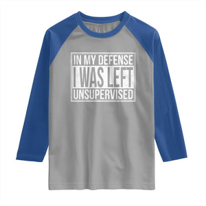 Funny In My Defense I Was Left Unsupervised Raglan Shirt TS11 Sport Gray Royal Print Your Wear