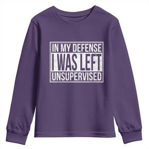 Funny In My Defense I Was Left Unsupervised Youth Sweatshirt TS11 Purple Print Your Wear