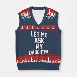 Let Me Ask My Daughter V-Neck Knit Sweater Vest Funny Dad Girl Gift Fathers Day TS11 Navy Red Print Your Wear