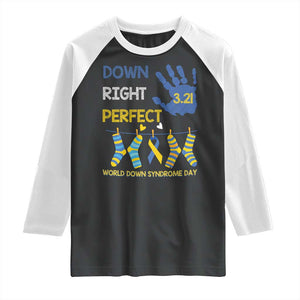 Down Right Perfect Raglan Shirt March 21 World Down Syndrome Day Socks TS11 Black White Print Your Wear