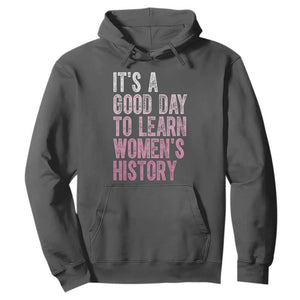 Funny It's A Good Day To Learn Women's History Hoodie TS11 Dark Heather Print Your Wear