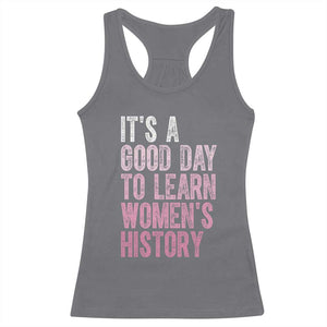 Funny It's A Good Day To Learn Women's History Racerback Tank Top TS11 Charcoal Print Your Wear
