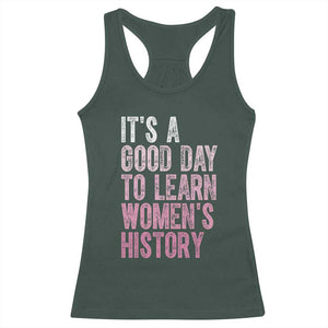 Funny It's A Good Day To Learn Women's History Racerback Tank Top TS11 Dark Forest Green Print Your Wear