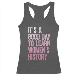 Funny It's A Good Day To Learn Women's History Racerback Tank Top TS11 Dark Heather Print Your Wear