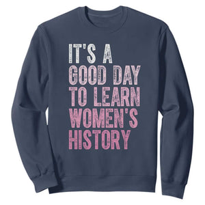Funny It's A Good Day To Learn Women's History Sweatshirt TS11 Navy Print Your Wear