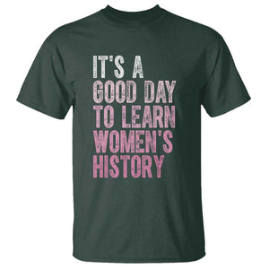 Funny It's A Good Day To Learn Women's History T Shirt TS11 Dark Forest Green Print Your Wear