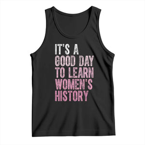 Funny It's A Good Day To Learn Women's History Tank Top TS11 Black Print Your Wear