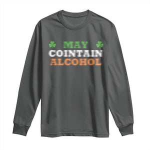 Funny May Contain Alcohol Long Sleeve Shirt Irish Beer Drinking St Patrick's Day Shamrock TS11 Dark Heather Print Your Wear