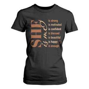 Woman Affirmation T Shirt For Women She Is Strong Motivated Confident Blessed Beautiful Melanin TS11 Black Print Your Wear