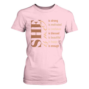 Woman Affirmation T Shirt For Women She Is Strong Motivated Confident Blessed Beautiful Melanin TS11 Light Pink Print Your Wear