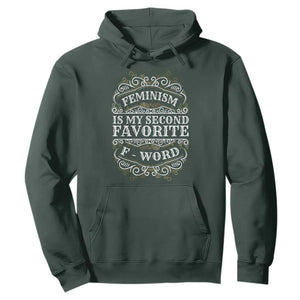 Feminism Is My Second Favorite F Word Hoodie Feminist TS11 Dark Forest Green Print Your Wear