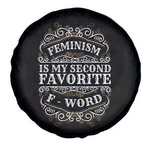 Feminism Is My Second Favorite F Word Spare Tire Cover Feminist TS11 Print Your Wear