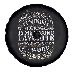 Feminism Is My Second Favorite F Word Spare Tire Cover Feminist TS11 Print Your Wear