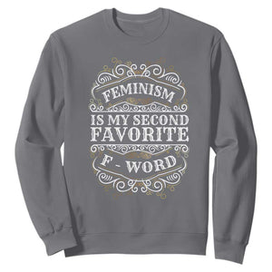 Feminism Is My Second Favorite F Word Sweatshirt Feminist TS11 Charcoal Print Your Wear