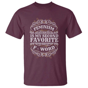 Feminism Is My Second Favorite F Word T Shirt Feminist TS11 Maroon Print Your Wear