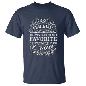 Feminism Is My Second Favorite F Word T Shirt Feminist TS11 Navy Print Your Wear