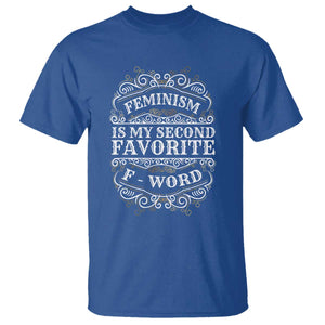 Feminism Is My Second Favorite F Word T Shirt Feminist TS11 Royal Blue Print Your Wear