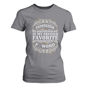 Feminism Is My Second Favorite F Word T Shirt For Women Feminist TS11 Charcoal Print Your Wear