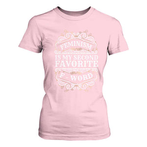 Feminism Is My Second Favorite F Word T Shirt For Women Feminist TS11 Light Pink Print Your Wear