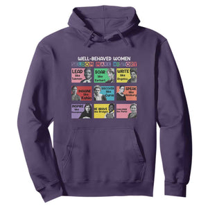 Well Behaved Women Rarely Make History Hoodie National Women's History Month TS11 Purple Print Your Wear
