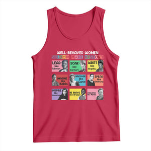 Well Behaved Women Rarely Make History Tank Top National Women's History Month TS11 Red Print Your Wear