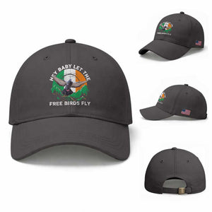 Irish Pride Baseball Cap Hey Baby Let The Free Birds Fly Ireland Flag TS11 Baseball Cap Universal Fit Dark Gray Print Your Wear