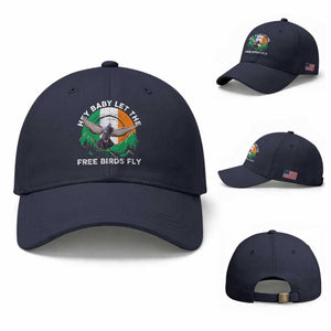 Irish Pride Baseball Cap Hey Baby Let The Free Birds Fly Ireland Flag TS11 Baseball Cap Universal Fit Navy Print Your Wear