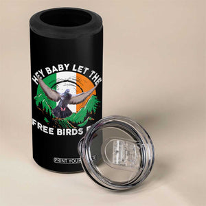Irish Pride 4 in 1 Can Cooler Tumbler Hey Baby Let The Free Birds Fly Ireland Flag TS11 Print Your Wear