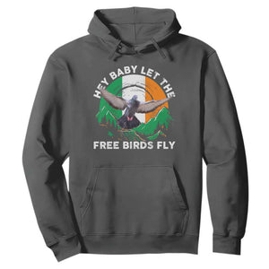 Irish Pride Hoodie Hey Baby Let The Free Birds Fly Ireland Flag TS11 Dark Heather Print Your Wear