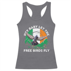 Irish Pride Racerback Tank Top Hey Baby Let The Free Birds Fly Ireland Flag TS11 Charcoal Print Your Wear