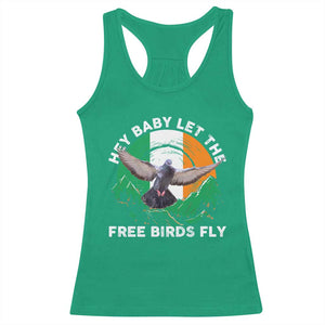 Irish Pride Racerback Tank Top Hey Baby Let The Free Birds Fly Ireland Flag TS11 Irish Green Print Your Wear