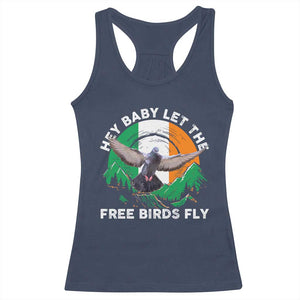 Irish Pride Racerback Tank Top Hey Baby Let The Free Birds Fly Ireland Flag TS11 Navy Print Your Wear