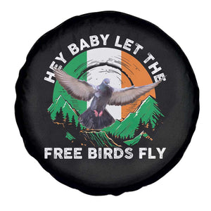 Irish Pride Spare Tire Cover Hey Baby Let The Free Birds Fly Ireland Flag TS11 Print Your Wear