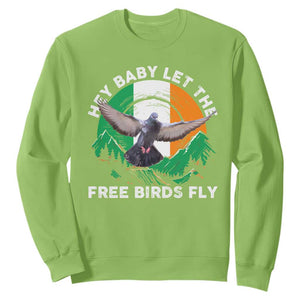 Irish Pride Sweatshirt Hey Baby Let The Free Birds Fly Ireland Flag TS11 Lime Print Your Wear