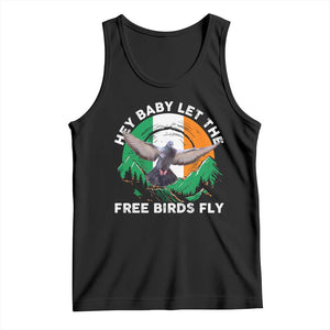 Irish Pride Tank Top Hey Baby Let The Free Birds Fly Ireland Flag TS11 Black Print Your Wear