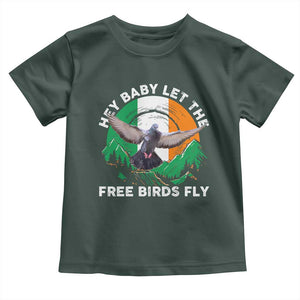 Irish Pride Toddler T Shirt Hey Baby Let The Free Birds Fly Ireland Flag TS11 Dark Forest Green Print Your Wear