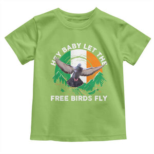 Irish Pride Toddler T Shirt Hey Baby Let The Free Birds Fly Ireland Flag TS11 Lime Print Your Wear