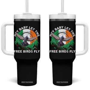 Irish Pride Tumbler With Handle Hey Baby Let The Free Birds Fly Ireland Flag TS11 One Size: 40 oz Black Print Your Wear