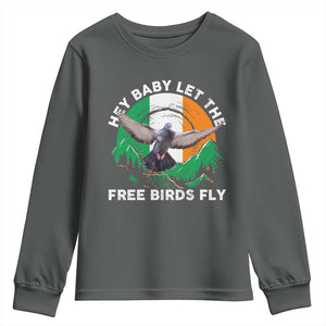 Irish Pride Youth Sweatshirt Hey Baby Let The Free Birds Fly Ireland Flag TS11 Dark Heather Print Your Wear