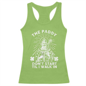Funny The Paddy Don't Start Til I Walk In Racerback Tank Top St Patrick's Day Irish Beer TS11 Lime Print Your Wear